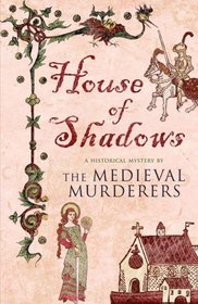 House of Shadows (Medieval Murderers Group 3)