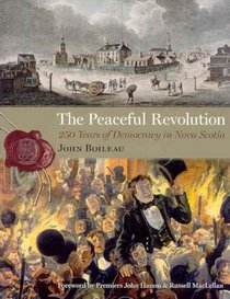 The Peaceful Revolution: 250 Years of Democracy in Nova Scotia