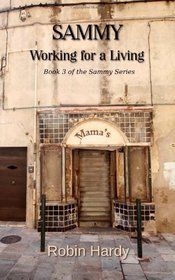 Sammy: Working for a Living: Book 3 of the Sammy Series (Volume 3)