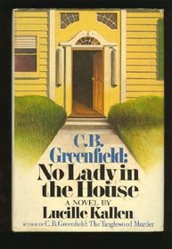 C.B. GREENFIELD NO LADY IN THE HOUSE