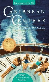Frommer's 97 Caribbean Cruises and Ports of Call (Frommer's Complete Guides)