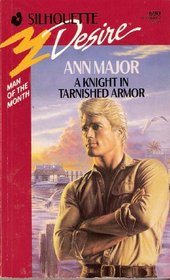 A Knight in Tarnished Armor (Man of the Month) (Silhouette Desire, No 690)