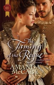 The Taming of the Rogue (Harlequin Historicals, No 1090)