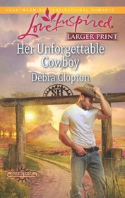 Her Unforgettable Cowboy (Cowboys of Sunrise Ranch, Bk 1) (Love Inspired, No 775) (Larger Print)