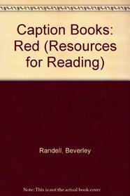 Caption Books: Red (Resources for Reading)