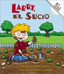 Larry, El Sucio/Dirty Larry (Rookie Espanol) (Spanish Edition)