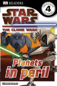 DK Reader: Level 4: Star Wars: Clone Wars: Planets in Peril (DK READERS)