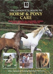 The Complete Book of Horse and Pony Care