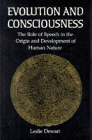 Evolution and Consciousness: The Role of Speech in the Origin and Development of Human Nature