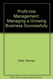 Profit-line management: Managing a growing business successfully