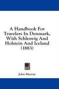 A Handbook For Travelers In Denmark, With Schleswig And Holstein And Iceland (1883)
