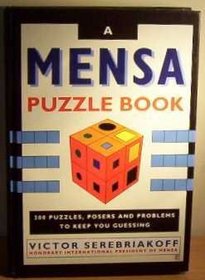 A Mensa Puzzle Book: 200 Puzzles, Posers and Problems to Keep You Guessing