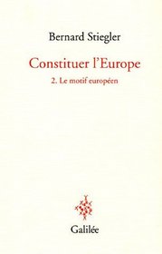 Constituer l'Europe : Tome 2, Le motif europen
