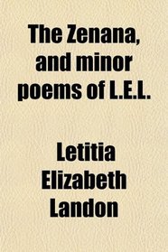 The Zenana, and minor poems of L.E.L.