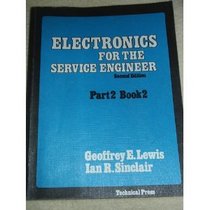 Electronics for the Service Engineer: v.2 (Vol 2)