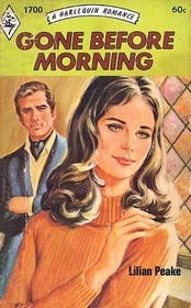 Gone Before Morning (Harlequin Romance, No 1700)