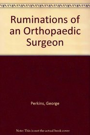 Ruminations of an Orthopaedic Surgeon