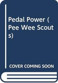 Pedal Power (Pee Wee Scouts)