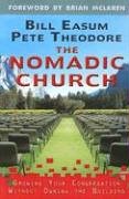 The Nomadic Church: Growing Your Congregation Without Owning The Building