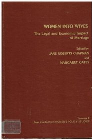 Women Into Wives: The Legal and Economic Impact of Marriage (SAGE Yearbooks on Women and Politics Series)