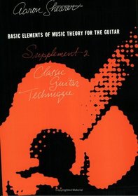 Basic Elements of Music Theory for The Guitar: Supplement 2: Classic Guitar Technique