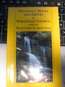 Waterfall Walks and Drives in Northeast Georgia and the Western Carolinas