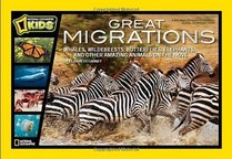 Great Migrations: Whales, Wildebeests, Butterflies, Elephants, and Other Amazing Animals on the Move