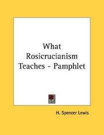 What Rosicrucianism Teaches - Pamphlet