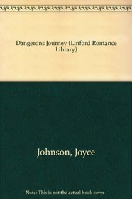 Dangerous Journey (Linford Romance Library)