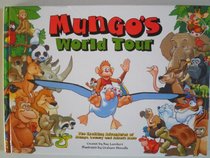 Mungo's World Tour: The Exciting Adventures of Mungo, Lemmy & Albert Ross