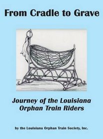 From Cradle to Grave: Journey of the Louisiana Orphan Train Riders