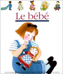 Le Bebe (Mes Premieres Decouvertes)