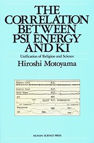 THE CORRELATION BETWEEN PSI ENERGY AND KI Unification of Religion and Science