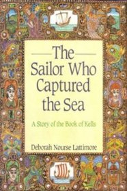 The Sailor Who Captured the Sea: A Story of the Book of Kells