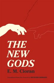 The New Gods: Translated from the French by Richard Howard
