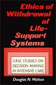 Ethics of Withdrawal of Life-Support Systems: Case Studies in Decision Making in Intensive Care