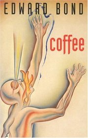 Coffee: A Tragedy (Methuen Modern Plays)