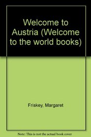 Welcome to Austria (Welcome to the world books)