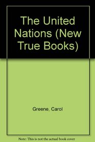 The United Nations (New True Books)