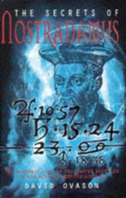 The Secrets of Nostradamus: The Medieval Code of the Master Revealed in the Age of Computer Science
