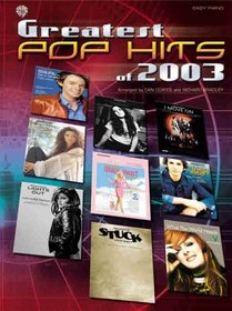 Greatest Pop Hits Of 2003- Easy Piano Edition