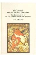 The Oldest British Prose Literature: The Compliation of the Four Branches of the Mabinogi