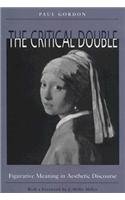 The Critical Double: Figurative Meaning in Aesthetic Discourse