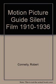 Motion Picture Guide Silent Film 1910-1936
