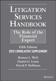 Litigation Services Handbook: The Role of the Financial Expert, 2013 Supplement