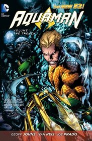 Aquaman Vol. 1: The Trench (The New 52) (Aquaman (the New 52))