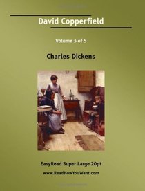 David Copperfield Volume 3 of 5   [EasyRead Super Large 20pt Edition]