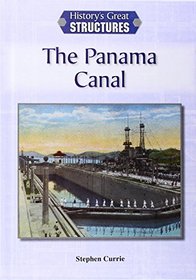 The Panama Canal (History's Great Structures (Reference Point))