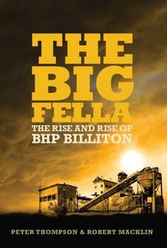 The Big Fella: The Rise and Rise of BHP Billiton