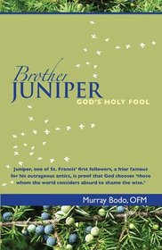 Brother Juniper, God's Holy Fool